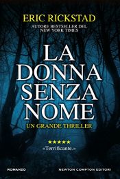 book cover of La donna senza nome by Eric Rickstad