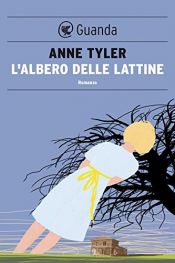 book cover of L' albero delle lattine: [romanzo] by Anne Tyler