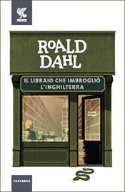 book cover of Il libraio che imbroglio l'Inghilterra by رولد دال
