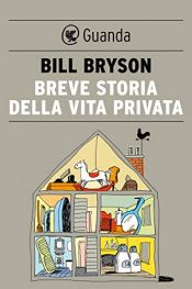 book cover of Breve storia della vita privata by ביל ברייסון