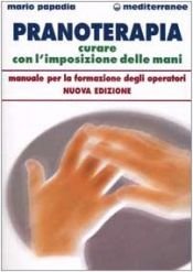 book cover of Pranoterapia. Curare con l'imposizione delle mani by unknown author