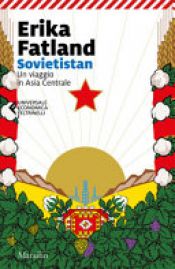 book cover of Sovietistan. Un viaggio in Asia centrale by Erika Fatland