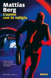 book cover of L'uomo con la valigia by Mattias Berg
