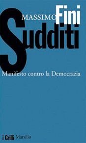 book cover of Sudditi : manifesto contro la democrazia by Massimo Fini