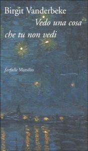 book cover of Vedo una cosa che tu non vedi by Birgit Vanderbeke