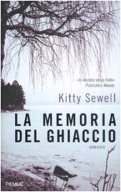 book cover of La memoria del ghiaccio by Kitty Sewell