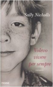 book cover of Volevo vivere per sempre by Sally Nicholls