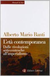 book cover of L'età contemporanea. Dalle rivoluzioni settecentesche all'imperialismo by Alberto Mario Banti