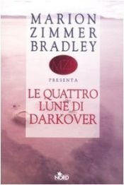book cover of Le quattro lune di Darkover by Мэрион Зиммер Брэдли