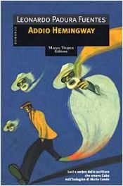 book cover of Addio Hemingway by Leonardo Padura Fuentes