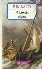 book cover of Il battello ebbro: e altri versi by Arthur Rimbaud