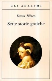 book cover of Sette storie gotiche by Karen Blixen