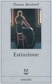 book cover of Estinzione: uno sfacelo by Thomas Bernhard