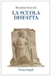 book cover of La scuola disfatta by unknown author