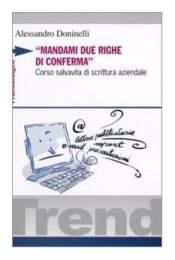 book cover of "Mandami due righe di conferma": corso salvavita di scrittura aziendale by Alessandro Doninelli