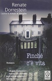 book cover of Finche c'e vita by Renate Dorrestein