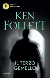 book cover of Il terzo gemello (Oscar bestsellers Vol. 829) by Кен Фолет