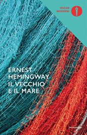 book cover of Il vecchio e il mare (Oscar classici moderni Vol. 21) by Ernests Hemingvejs