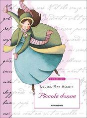 book cover of Piccole donne (Mondadori) (I Classici Vol. 5) by Луїза Мей Алькотт