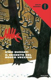 book cover of Il segreto del Bosco Vecchio (Oscar scrittori moderni Vol. 1319) by Діно Буццаті