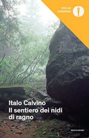 book cover of Il sentiero dei nidi di ragno (Oscar opere di Italo Calvino Vol. 6) by Ίταλο Καλβίνο