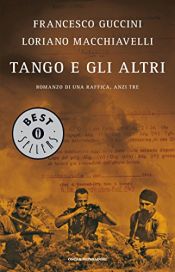 book cover of Tango e gli altri: romanzo di una raffica, anzi tre by Francesco Guccini|Loriano Macchiavelli