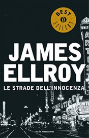 book cover of Le Strade dell'Innocenza by James Ellroy