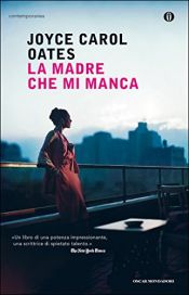 book cover of La Madre Che Mi Manca by Joyce Carol Oates