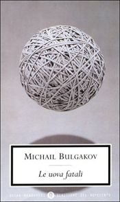 book cover of Le uova fatali by Michail Afanas'evič Bulgakov