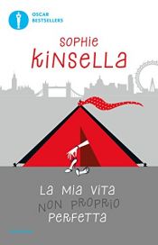 book cover of La mia vita non proprio perfetta by Софи Кинсела
