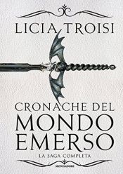 book cover of Cronache del mondo emerso, la trilogia completa by Троиси, Личия