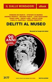 book cover of Delitti al museo (Il Giallo Mondadori) by AA.VV.