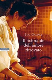 book cover of Il ristorante dell'amore ritrovato by Ito Ogawa