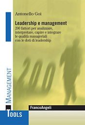 book cover of Leadership e management. 200 fattori per analizzare, interpretare, capire e integrare le qualità manageriali con le doti di leadership (Management Tools) by Goi Antonello