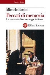 book cover of Peccati di memoria : la mancata Norimberga italiana by Michele Battini