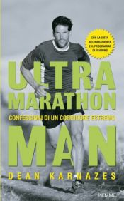 book cover of Ultra marathon man: confessioni di un corridore estremo by Dean Karnazes