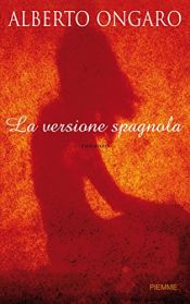 book cover of La versione spagnola by Alberto Ongaro