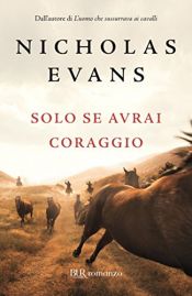 book cover of Solo se avrai coraggio by ニコラス・エヴァンズ