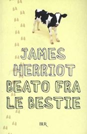 book cover of Beato fra le bestie by James Herriot