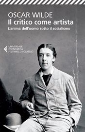 book cover of Il critico come artista L'anima dell'uomo sotto il socialismo by اسکار وایلد