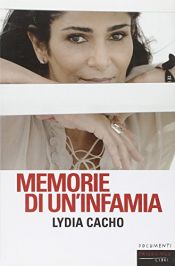 book cover of Memorie di un'infamia by Lydia Cacho