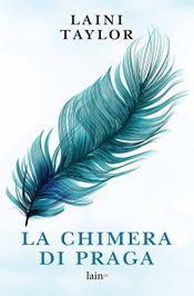 book cover of La chimera di Praga by Laini Taylor