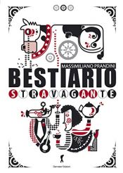 book cover of Bestiario stravagante by Massimiliano Prandini