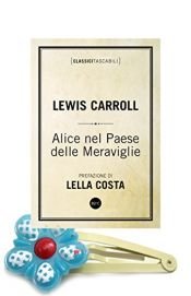 book cover of Alice's Adventures in Wonderland through the Looking-Glass and Other Writings by Lewis Carroll|Rébecca Dautremer