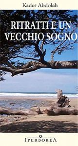 book cover of Ritratti e un vecchio sogno by Kader Abdolah