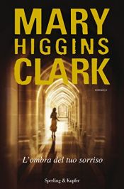 book cover of L' ombra del tuo sorriso by Mary Higgins Clark