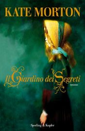 book cover of Il giardino dei segreti by Kate Morton