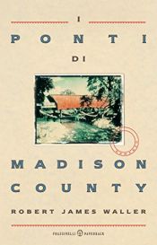 book cover of I ponti di Madison County (Frassinelli Paperback) by Robert James Waller