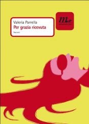book cover of For Grace Received by Valeria Parrella