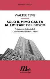 book cover of Solo il mimo canta al limitare del bosco by วอลเตอร์ เทวิส